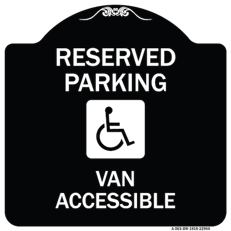 Reserved Parking Van Accessible With Symbol Heavy-Gauge Aluminum Architectural Sign